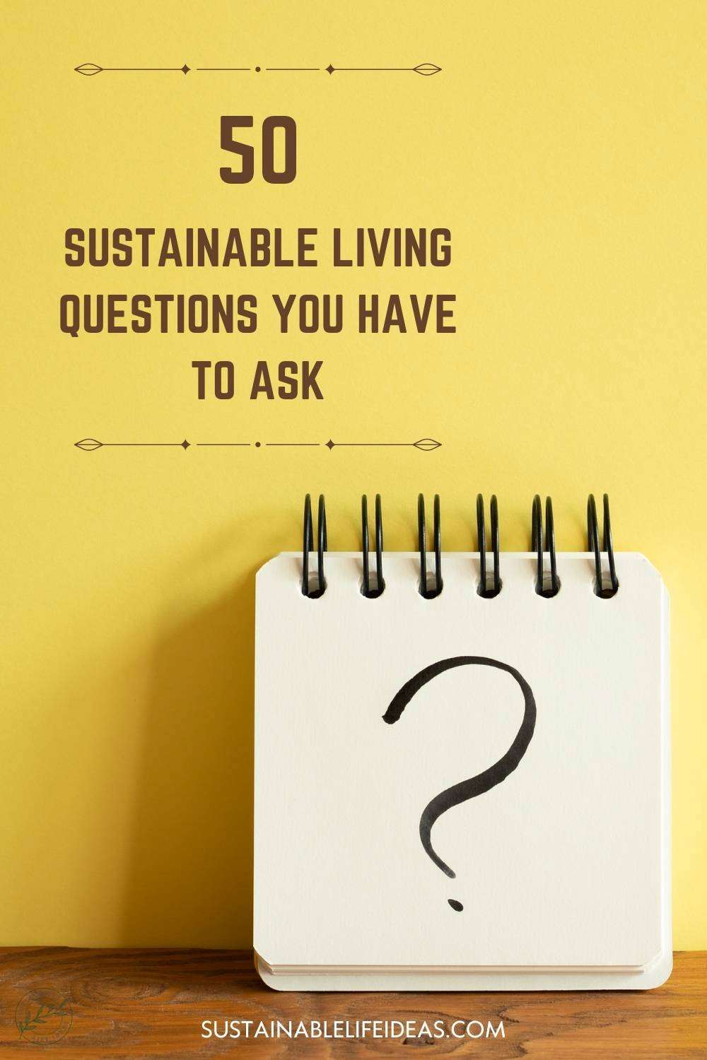 50 Sustainable Living Questions you have to ask.