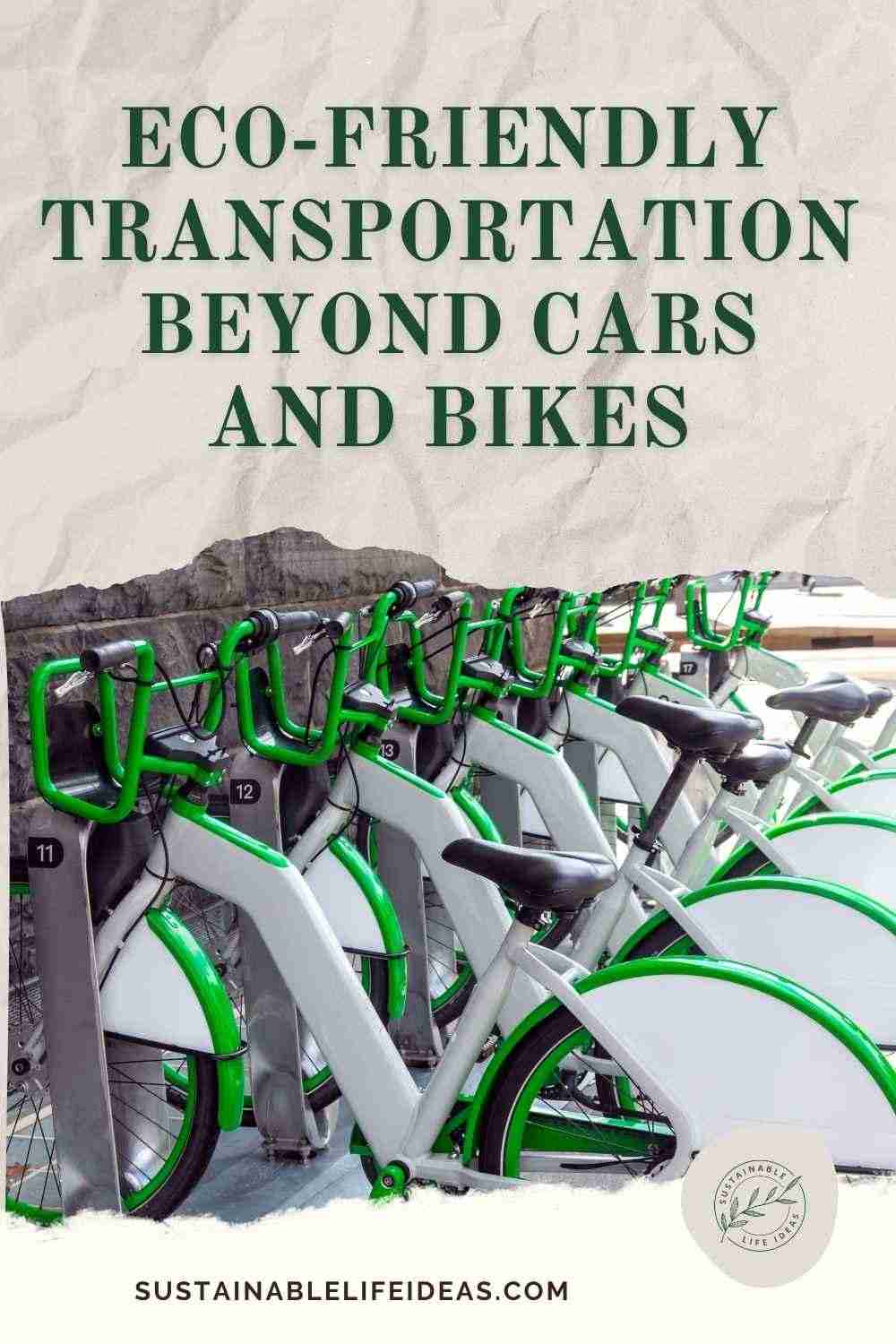 Eco-Friendly Transportation Beyond Cars and Bikes.