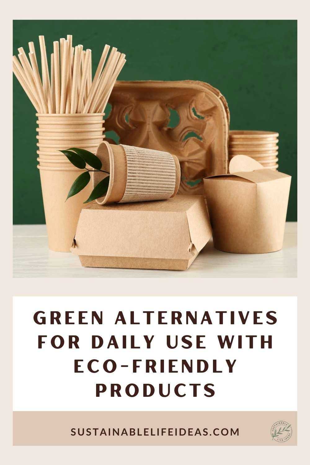 Green Alternatives for Daily Use with Eco-Friendly Products.
